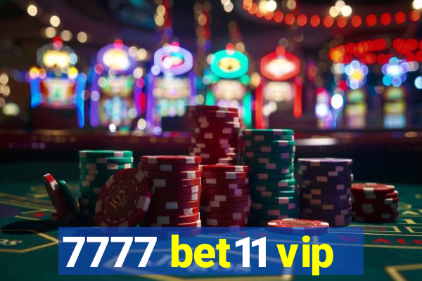 7777 bet11 vip